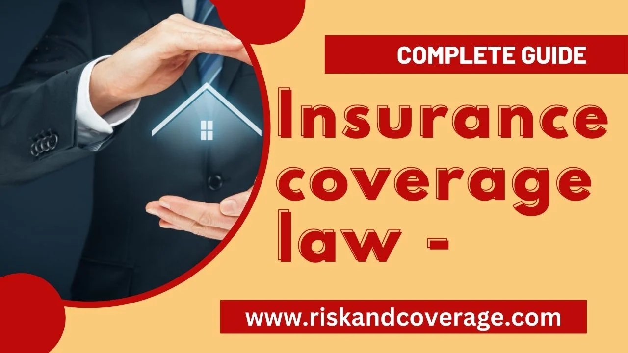 Insurance coverage law